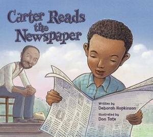 Carter Reads the Newspaper by Deborah Hopkinson, Don Tate