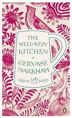 The Well-Kept Kitchen by Gervase Markham