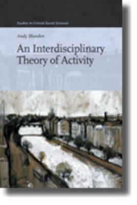 An Interdisciplinary Theory of Activity by Andy Blunden