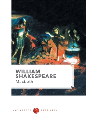 Macbeth by William Shakespeare