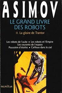 Le grand livre des robots, Tome 2 : La gloire de Trantor (Histórias de Robôs #2) by Isaac Asimov