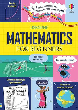 Mathematics for Beginners by Tom Mumbray, Sarah Hull (Usborne children's author)