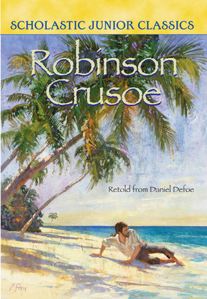 Robinson Crusoe (Scholastic Junior Classics) by Daniel Defoe, Edward W. Dolch