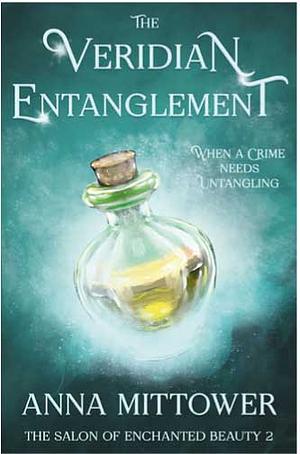 The Veridian Entanglement by Anna Mittower