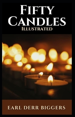 Fifty Candles: Illustrated by Earl Derr Biggers