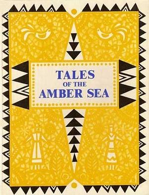 Tales of the Amber Sea: Fairy Tales of the Peoples of Estonia, Latvia and Lithuania by Irina Zheleznova
