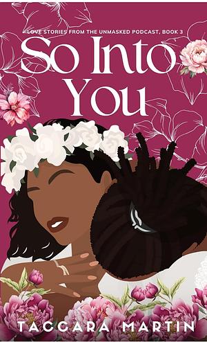 So Into You: A Marriage of Convenience, Interracial Romance by Taccara Martin