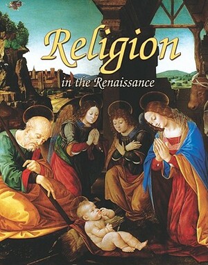Religion in the Renaissance by Lizann Flatt