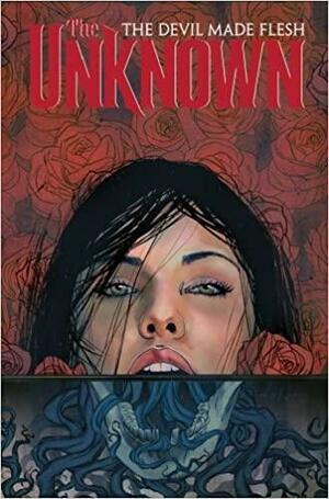 The Unknown, Volume 2: The Devil Made Flesh by Mark Waid