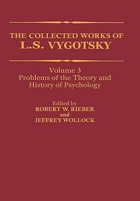 The Collected Works of L. S. Vygotsky: Problems of the Theory and History of Psychology by L. S. Vygotsky