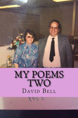 My Poems Two by David Bell, Tony Bell