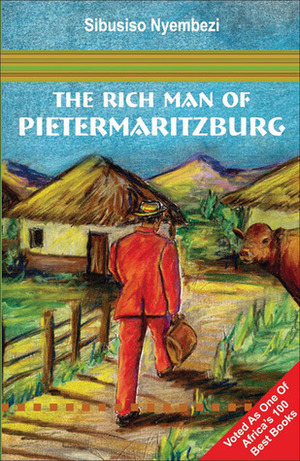 The Rich Man of Pietermaritzburg by Sandile Ngidi, Sibusiso Nyembezi