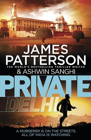 Private Delhi by Ashwin Sanghi, James Patterson