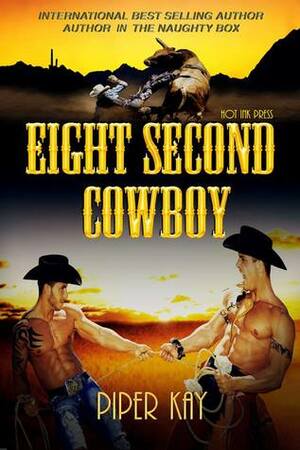 Eight Second Cowboy by Piper Kay