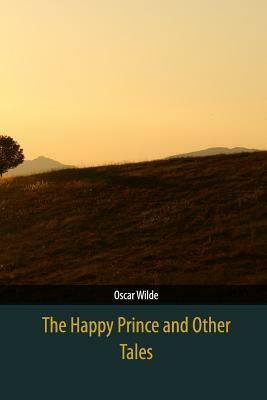 The Happy Prince and Other Tales by Oscar Wilde