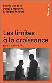 Les Limites à La Croissance (dans un monde fini). Le Rapport Meadows, 30 ans Après by Donella H. Meadows, Dennis L. Meadows, Jørgen Randers