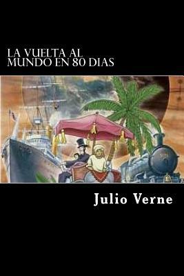 La Vuelta al Mundo en 80 Dias (Spanish) Edition by Jules Verne