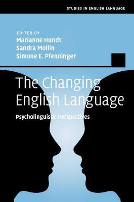 The Changing English Language: Psycholinguistic Perspectives by 