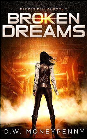 Broken Dreams by D.W. Moneypenny