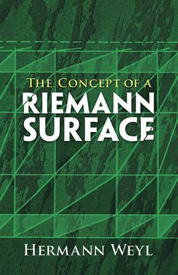 The Concept of a Riemann Surface by Hermann Weyl