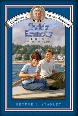 Teddy Kennedy: Lion of the Senate by George E. Stanley