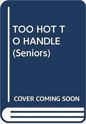 Too Hot to Handle (Seniors #6) by Eileen Goudge