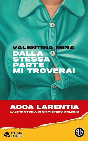 Dalla stessa parte mi troverai by Valentina Mira