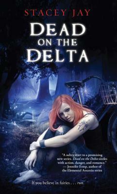 Dead on the Delta by Stacey Jay