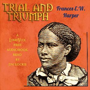 Trial and Triumph by Frances E.W. Harper