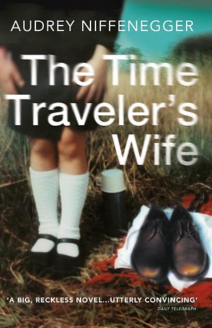 The Time Traveler's Wife by Audrey Niffenegger