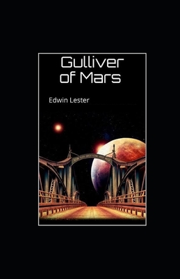 Gulliver of Mars Illustrated by Edwin Lester Arnold