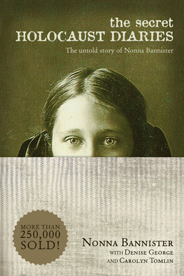 The Secret Holocaust Diaries: The Untold Story of Nonna Bannister by 