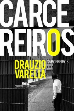 Carcereiros by Drauzio Varella