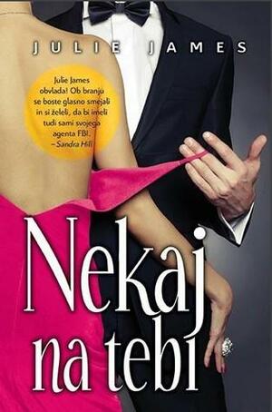 Nekaj na tebi by Julie James