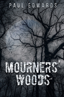 Mourners' Woods by Paul Edwards