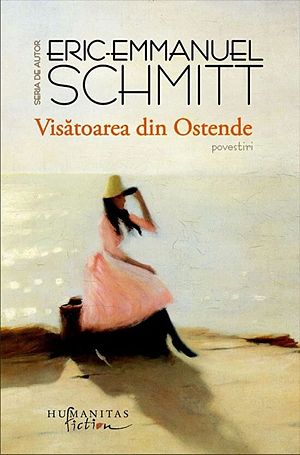 Visătoarea din Ostende by Éric-Emmanuel Schmitt