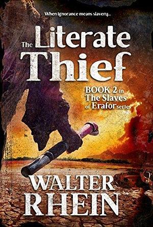 The Literate Thief by Walter Rhein, Walter Rhein, Janet E. Morris