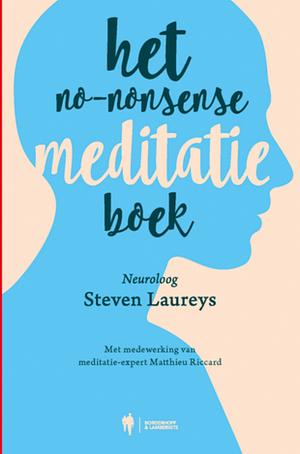 Het no-nonsense meditatie oefenboek by Steven Laureys