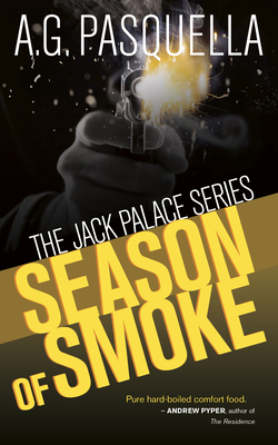 Season of Smoke by A. G. Pasquella