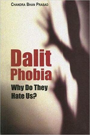 Dalit Phobia by Chandra Bhan Prasad