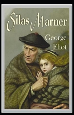 Silas Marner Illustrated by George Eliot