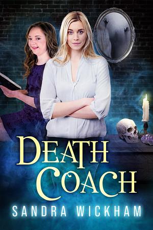 Death Coach #1 by Sandra Wickham, Sandra Wickham