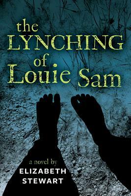 The Lynching of Louie Sam by Elizabeth Stewart