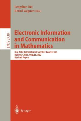 Electronic Information and Communication in Mathematics: ICM 2002 International Satellite Conference, Beijing, China, August 29-31, 2002, Revised Pape by 