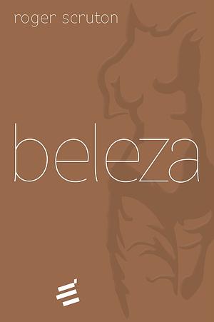 Beleza by Roger Scruton