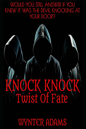 Knock Knock II - Twist Of Fate by Wynter Adams