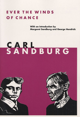 Ever the Winds of Chance: Poems by Carl Sandburg