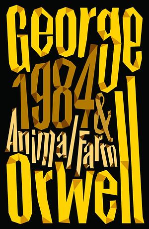 Animal Farm and 1984 Nineteen Eighty-Four: The International Best Selling Classics by George Orwell, George Orwell