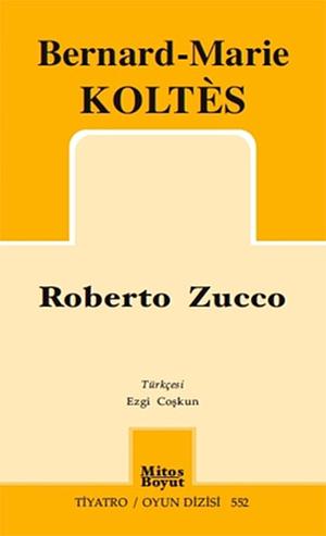 Roberto Zucco by Bernard-Marie Koltès