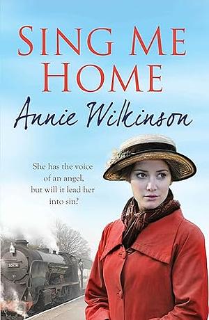 Sing Me Home by Annie Wilkinson